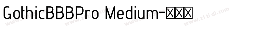 GothicBBBPro Medium字体转换 GothicBBBPro Medium字体转换